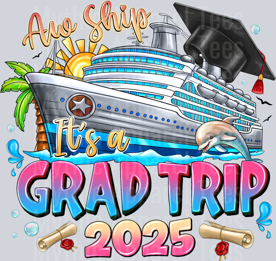 AwShipitsAGradTrip2025