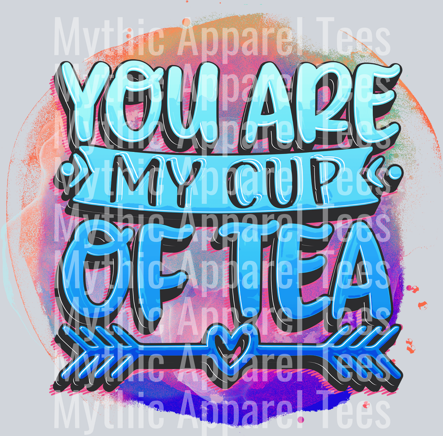 You are my cup of tea