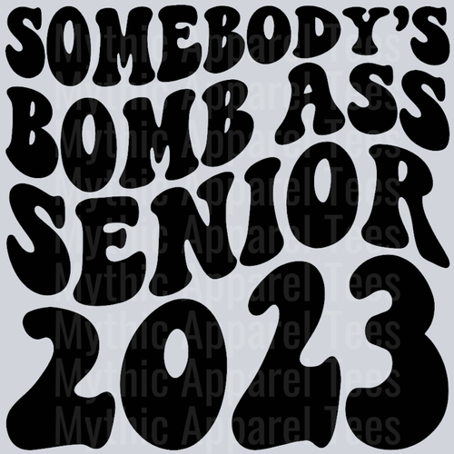Somebodys Bomb Ass Senior 2023 Wavey Retro Style Funny Shirt Design