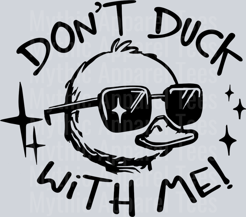 Don't duck with me black DTF Sarcastic Sassy Transfers