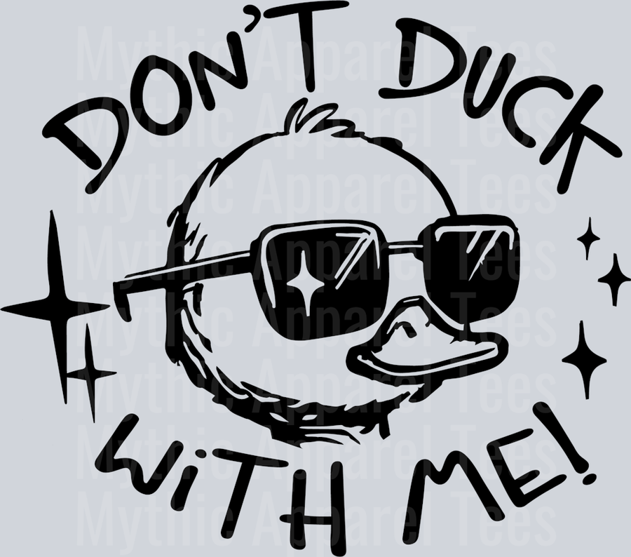 Don't duck with me black DTF Sarcastic Sassy Transfers