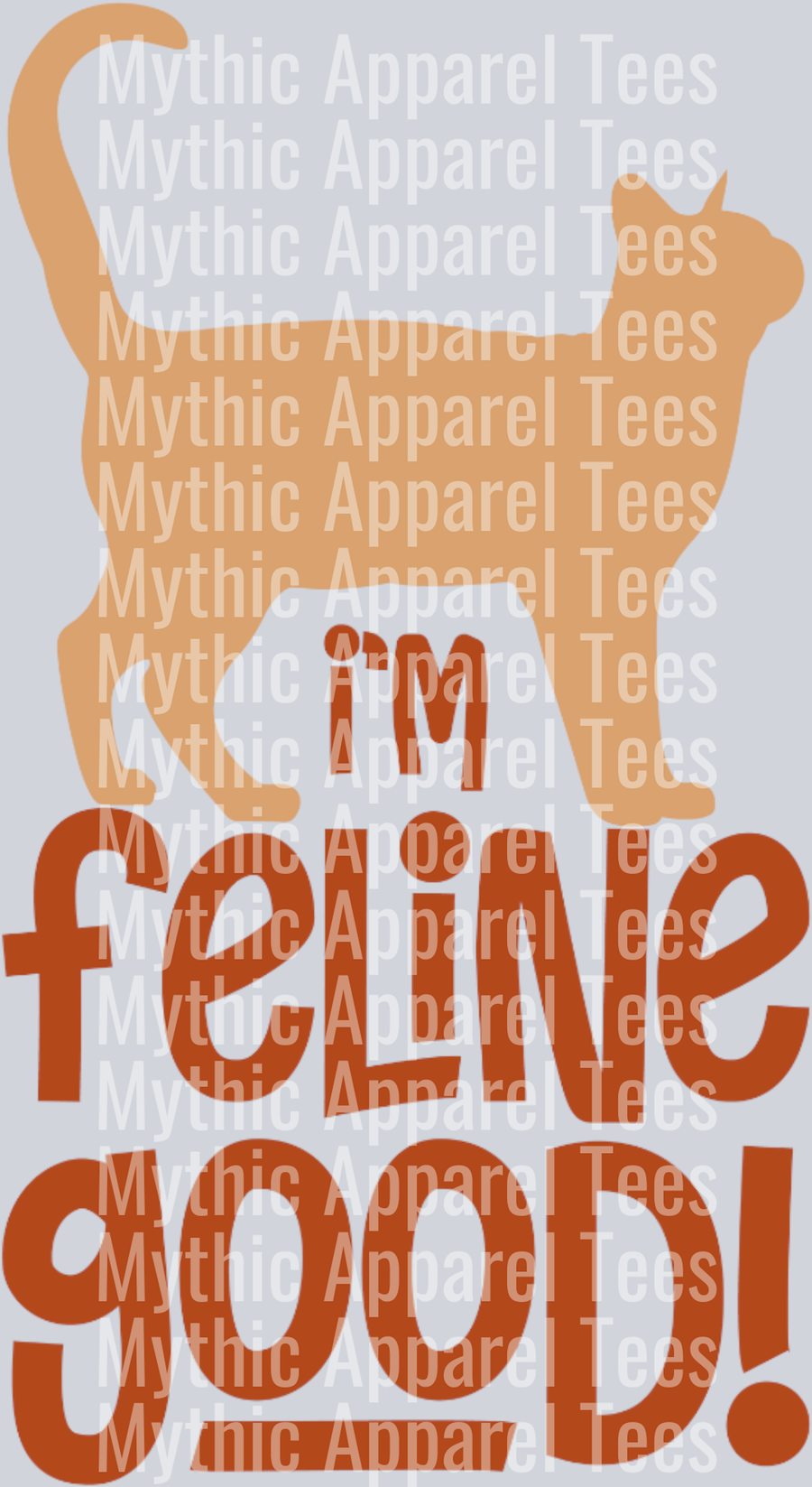 I'm Feline Good – DTF Heat Transfer – Funny Cat Design