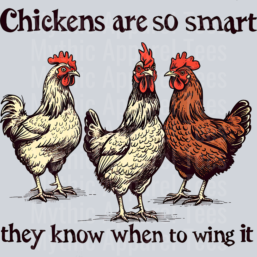 Chickens are so smart they know when to wing it DTF Chicken Transfers