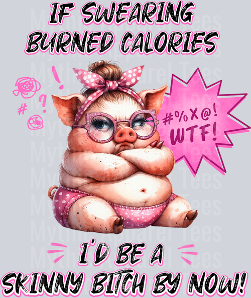 If swearing burned calories I'd be a skilly bitch by now DTF Pig Transfers
