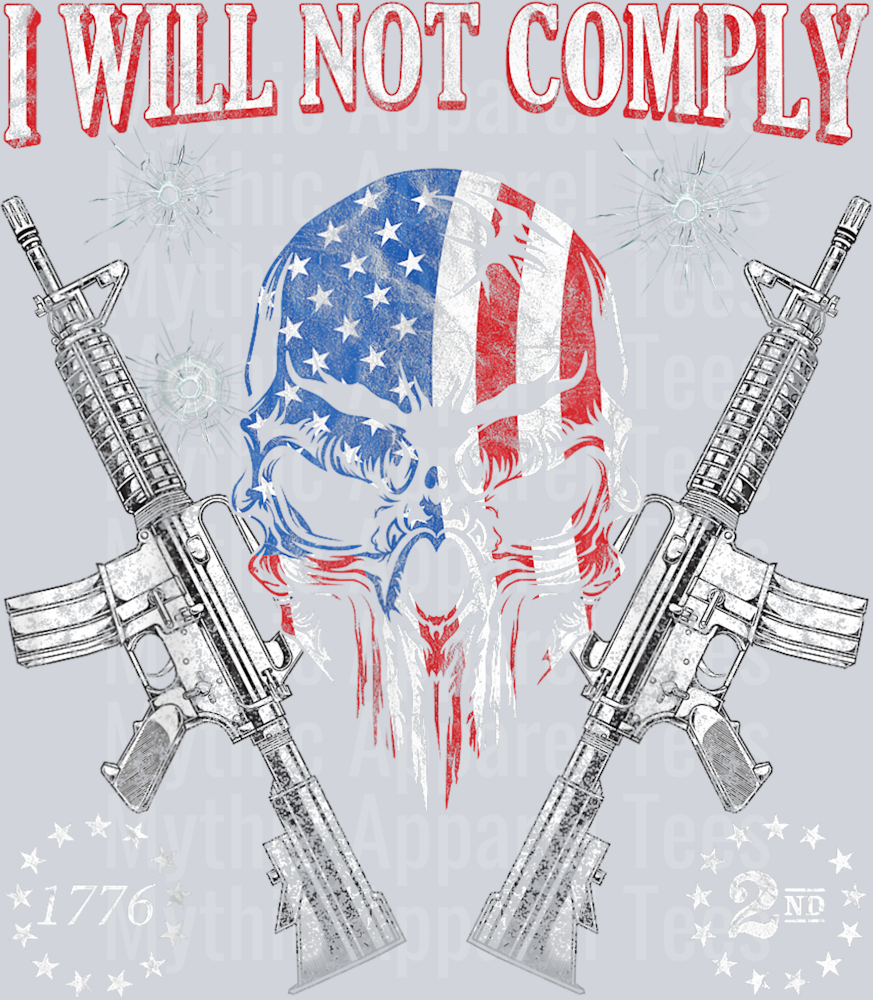 We The People Will Not Comply AR15 Pro-Gun Rights 2A Skull T-Shirt PRO 2nd