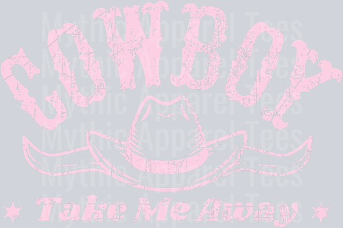 Cowboy Take me away Cowgirl Western Girl DTF Western Transfers