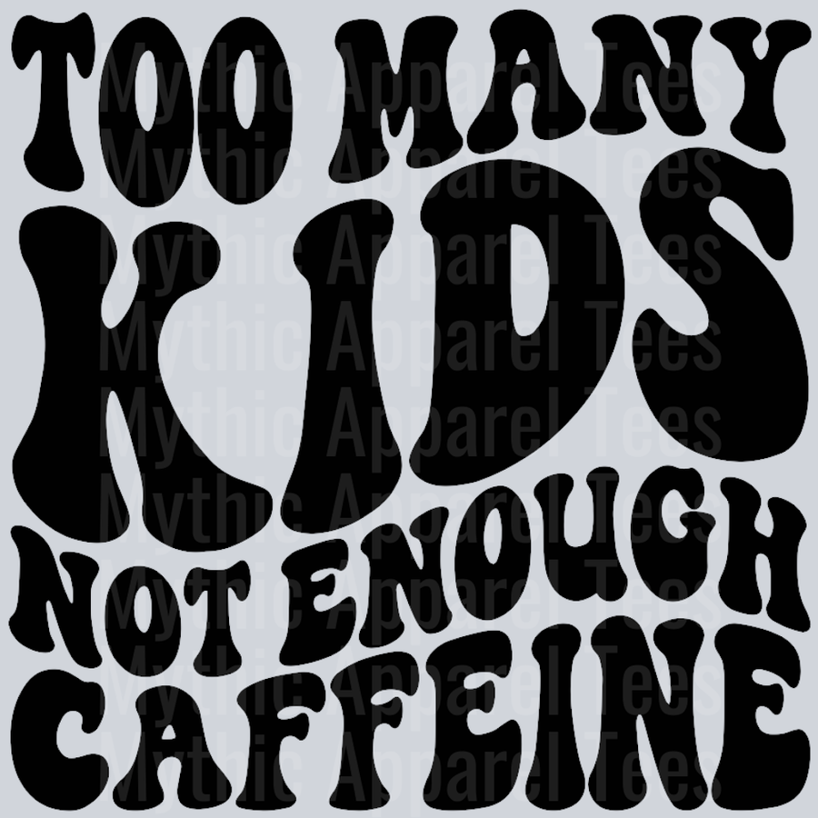 Too Many Kids Not Enough Caffeine Wavy Retro Funny Designs