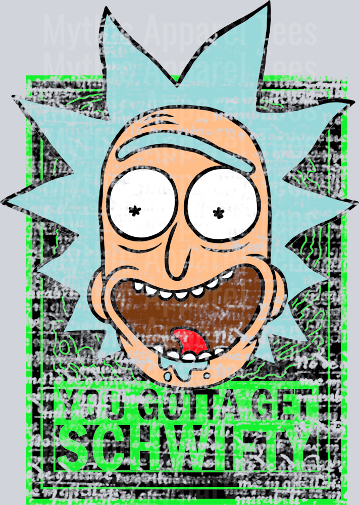Gotta Get Shwifty Rick DTF Rick and Morty Transfers