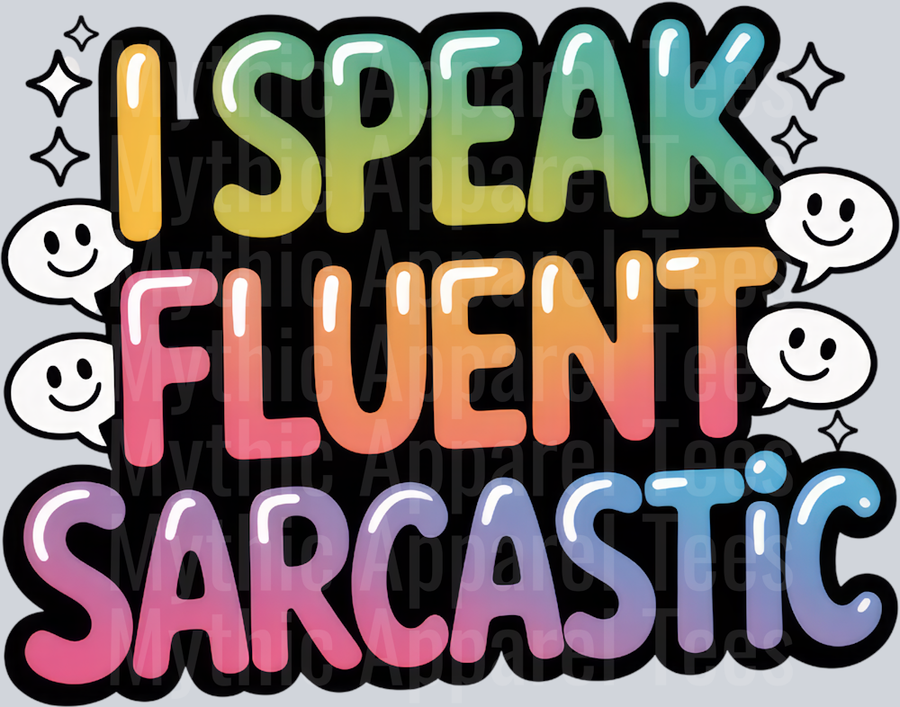 I SPEAK FLUENT Sarcastic