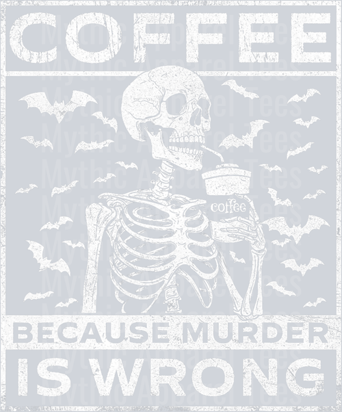 Coffee because murder is wrong 2 skeleton DTF Coffee Transfers