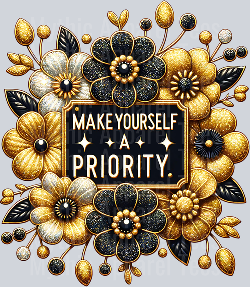 Make Yourself A Priority DTF Inspirational Transfers