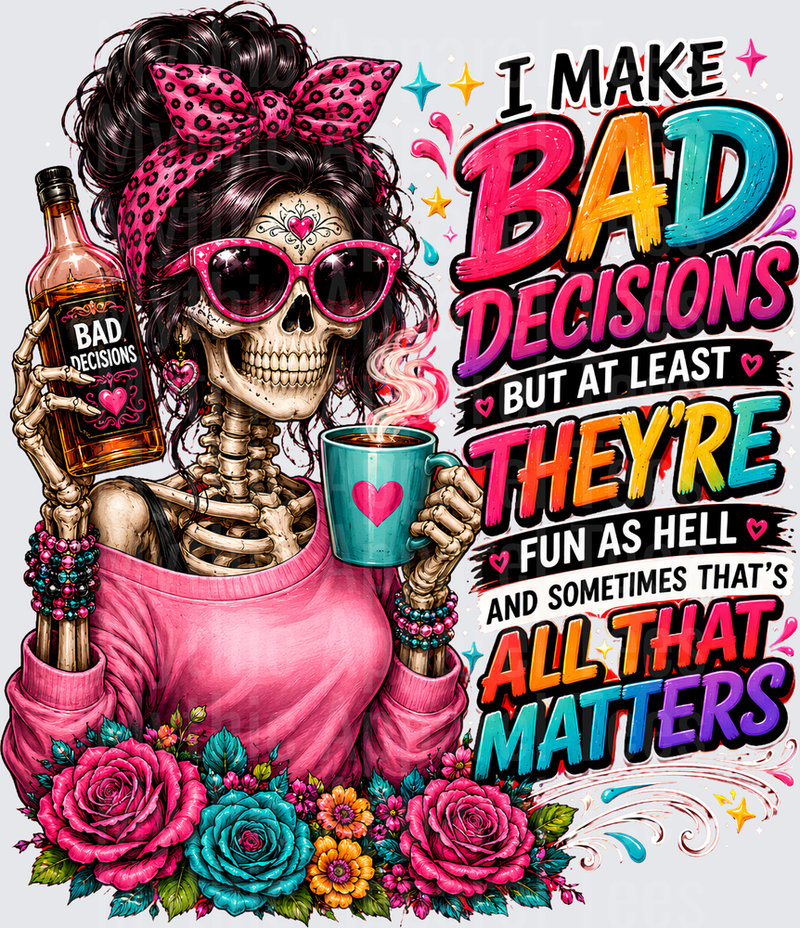 Sarcastic Skull Messy Bun Skeleton Bad Decisions Whiskey Coffee Quote