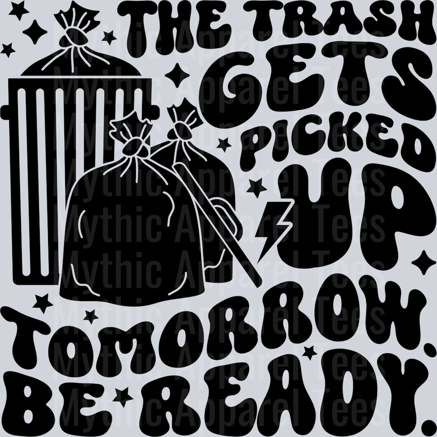 The Trash Gets Picked Up Tomorrow