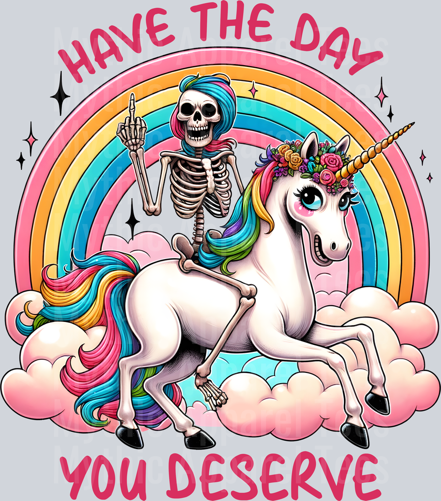 Have the day you deserve unicorn Skelly Girl DTF Skull Transfers