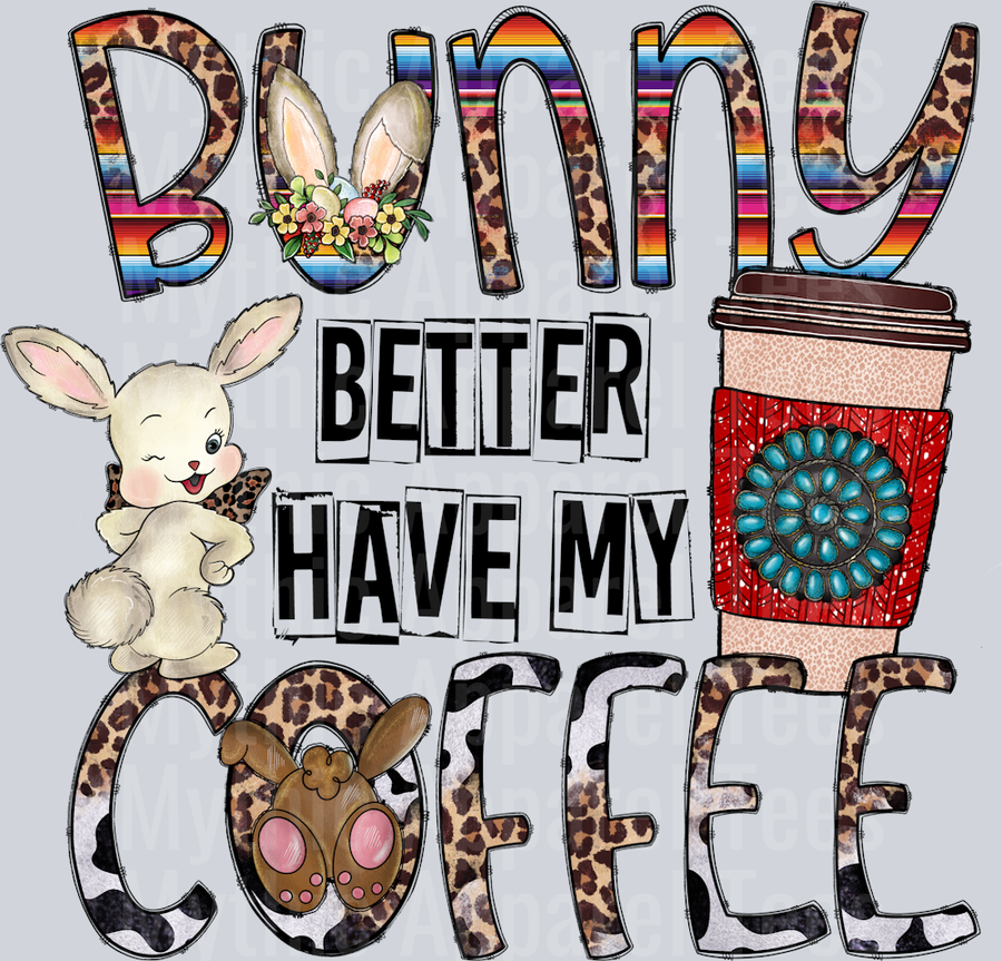 Bunny Better Have My Coffee Western Easter