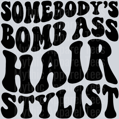Somebodys Bomb Ass Hairstylist Wavey Retro Style Funny Shirt Design