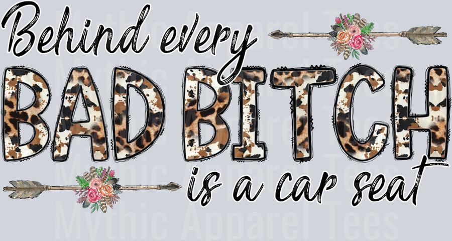 Behind Every Bad Bitch Is A Car Seat Empowering Sarcastic mom