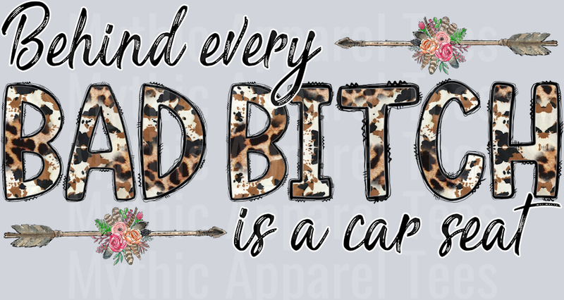 Behind Every Bad Bitch Is A Car Seat Empowering Sarcastic mom