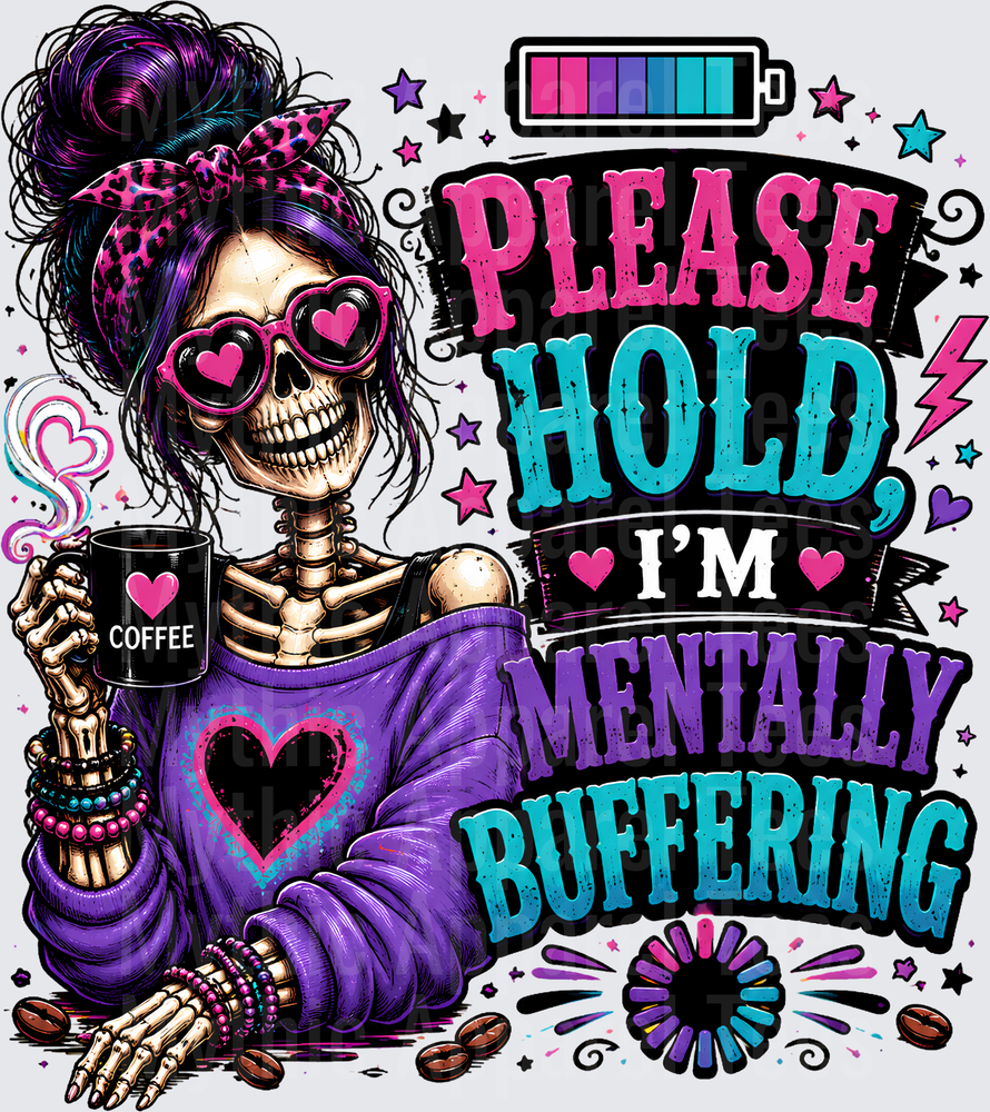 Sarcastic Skull Messy Bun Skeleton Please Hold I'm Mentally Buffering Coffee
