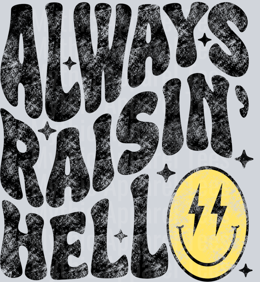 Always Raisin' Hell Sarcastic Funny Design