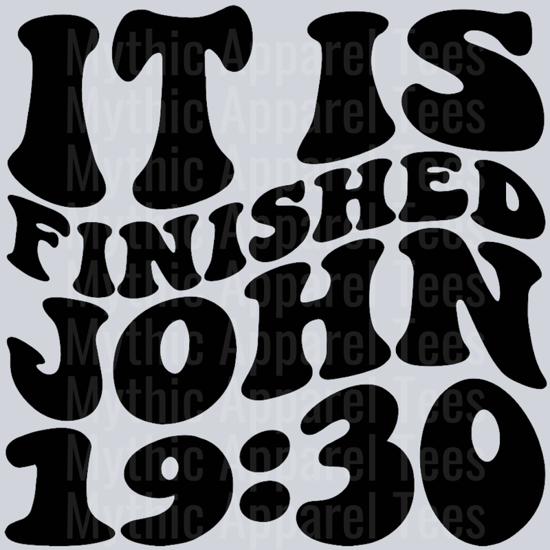 It Is Finished Wavey Retro Style Funny Shirt Design