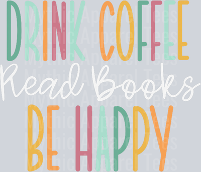 Drink coffee read books be happy colorful designs DTF Coffee Transfers