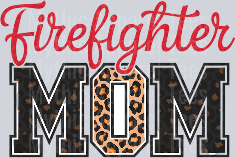 Firefighter mom with leopard print DTF Firefighter Transfers