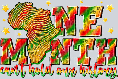 One Month Cant Hold Our History Juneteenth Black History Month