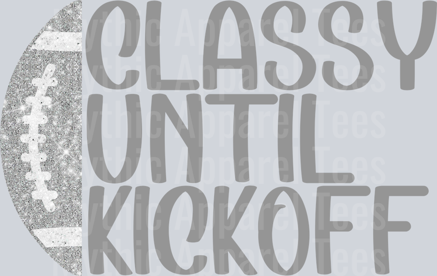 ClassyUntilKickoff-Silver-FunkyFreegirlDesigns