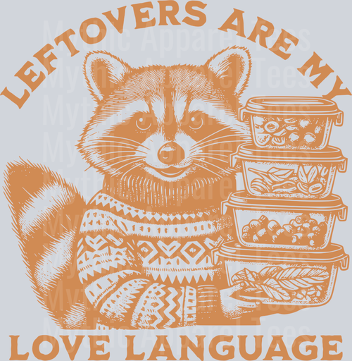 LEFTOVERS ARE MY LOVE LANGUAGE RACCOON ORANGE DESIGN