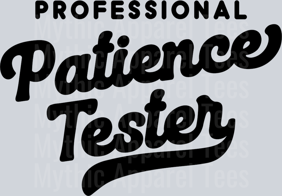 Professional Patience Tester DTF Unisex Toddler Transfers
