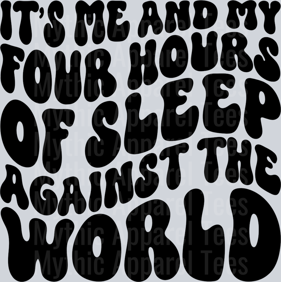 Its Me And My Four Hours Of Sleep