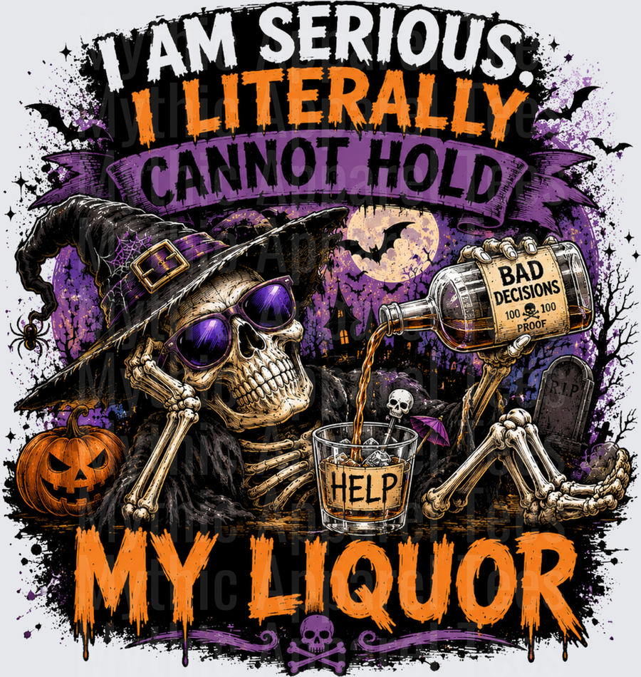 Skeleton Witch With Sunglasses Pouring Bad Decisions Liquor Bottle I Am Serious I Literally Cannot Hold My Liquor Funny Halloween