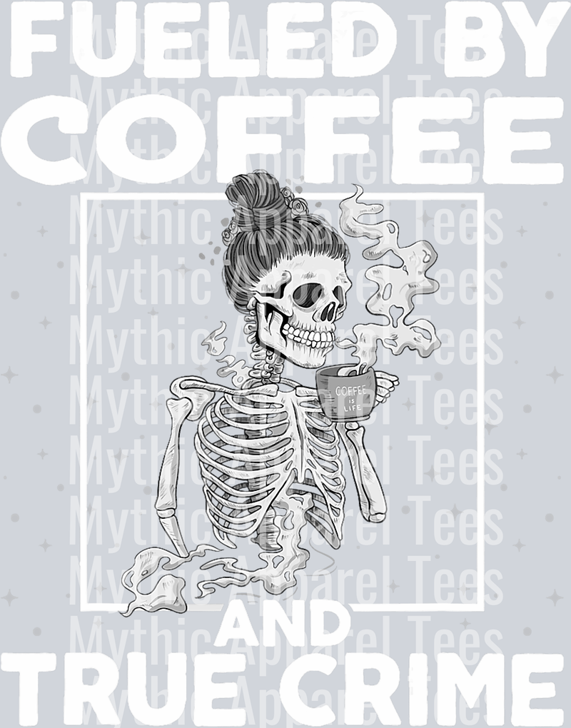 Fueled by coffee and true crime DTF Coffee Transfers