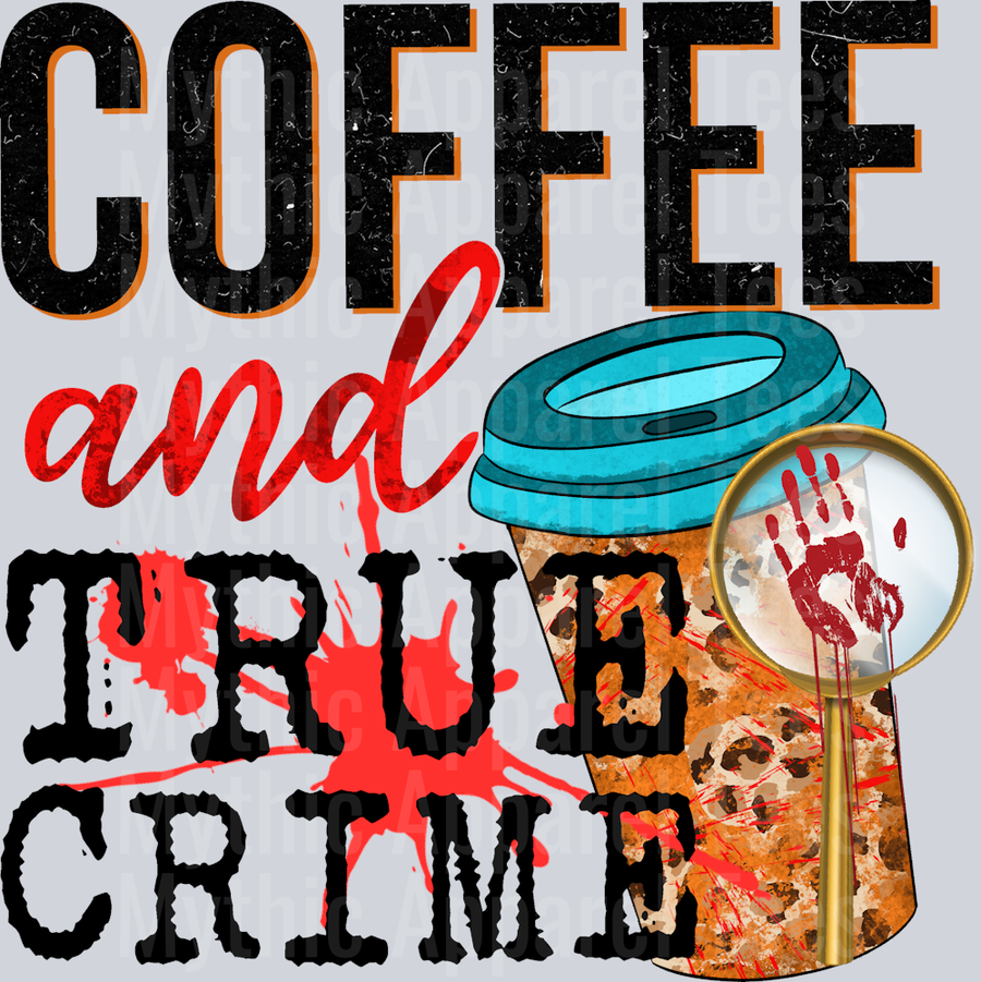 Coffee And Treu Crime Funny DTF True Crime Transfers