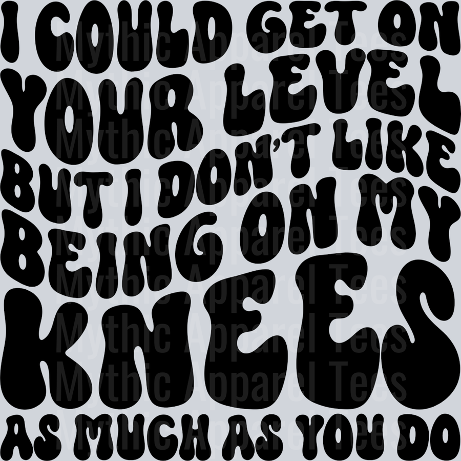 I Could Get On Your Level