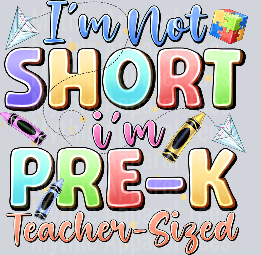 I'm not short I'm pre-k Teacher Sized Back to school