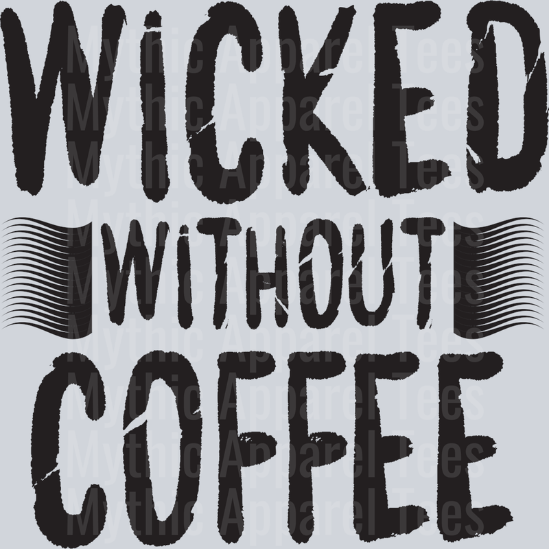 Wicked Without Coffee(1)