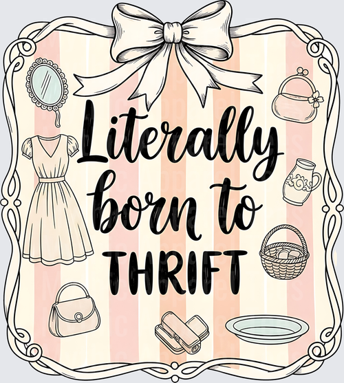 Literally Born to Thrift Vintage Shopping Quote with Bow Frame