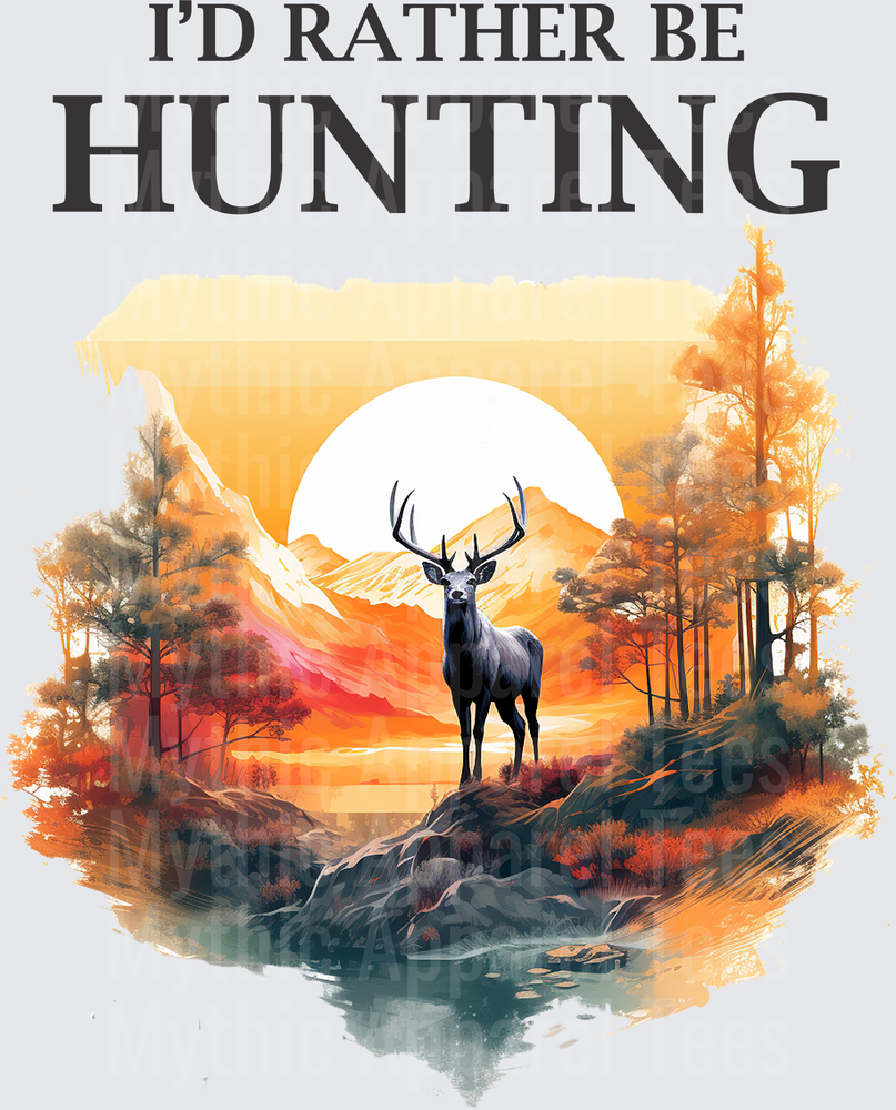 I'd Rather Be Hunting Buck Deer Autumn Sunset Mountain Wilderness Watercolor Scene