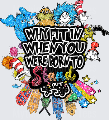 Dr. Seuss Why Fit In When You Were Born To Stand Out Glitter Collage with Cat in the Hat Lorax Horton Thing 1 Characters