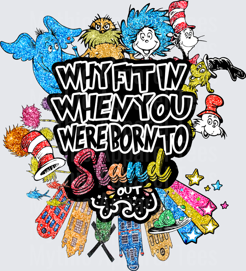Dr. Seuss Why Fit In When You Were Born To Stand Out Glitter Collage with Cat in the Hat Lorax Horton Thing 1 Characters