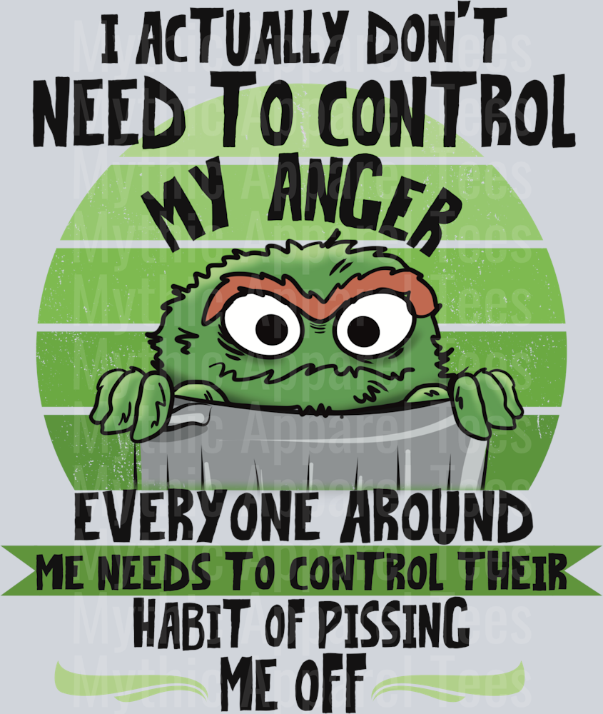 Sesame Street Oscar I actually Don't Need to Control My Anger DTF Sesame Street Transfers