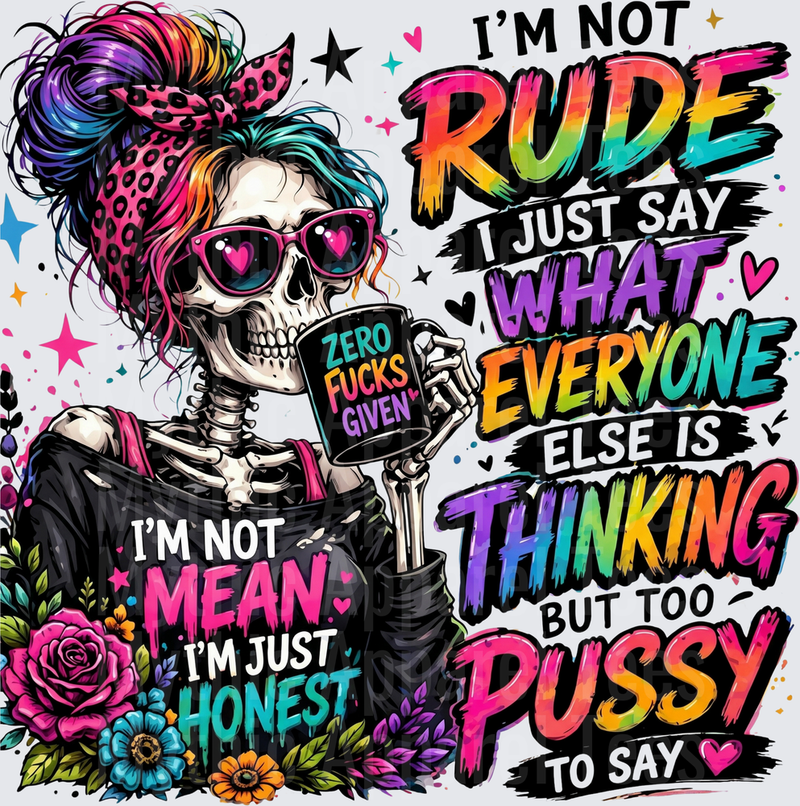 Sarcastic Skull Messy Bun Skeleton I'm Not Rude Zero Fucks Given