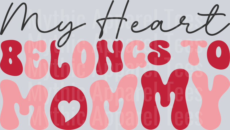 My heart belongs to mommy RETRO WAVE DTF Valentines Day Transfers