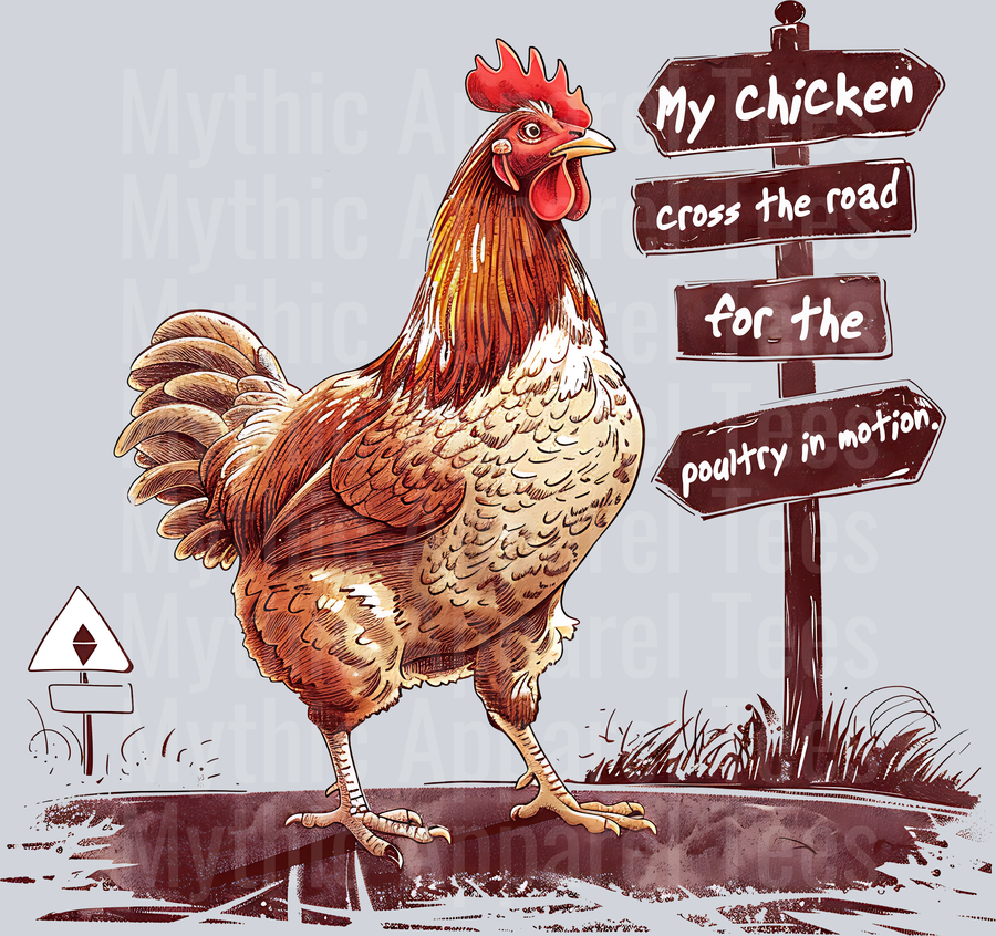 My chicken crossed the road for poultry in motion DTF Chicken Transfers