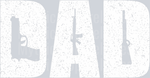 Dad With Guns, Dad Transfers, Father’s Day, Parenting Transfers, Firearms, Bold Typography, Inspirational