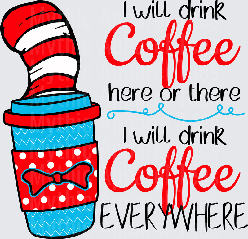 DR Seuss Cat in the Hat Coffee Cup I Will Drink Coffee Everywhere