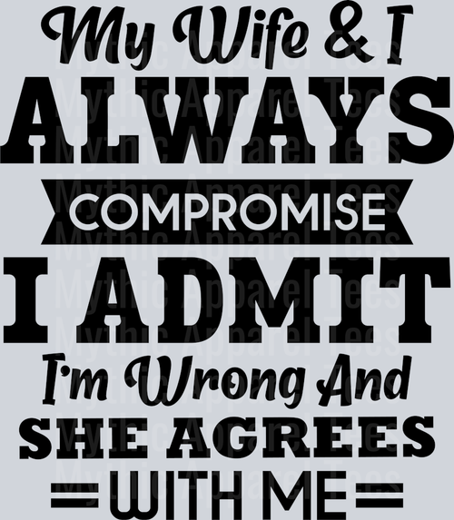 My wife and I always Compromise. I admit I'm wrong and she agrees with me DTF husband Transfers