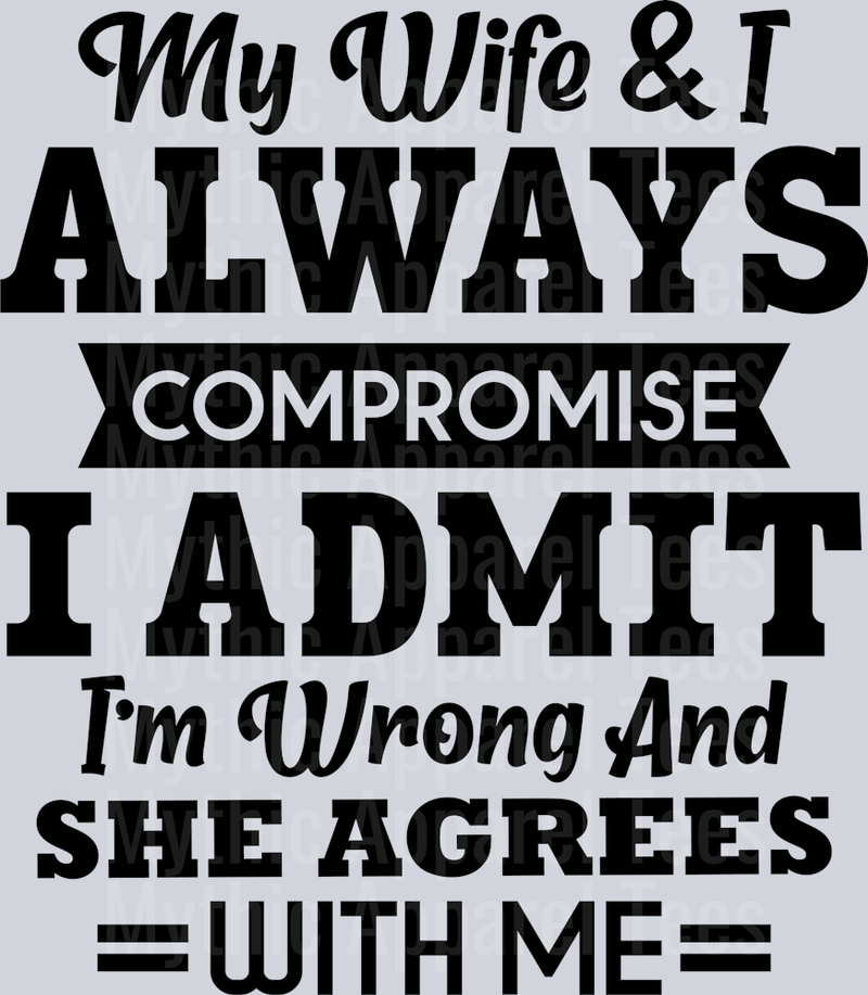 My wife and I always Compromise. I admit I'm wrong and she agrees with me DTF husband Transfers